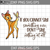 Bambi If You Cannot Say Svg Cartoon Cricut File Clipart Png Eps Dxf