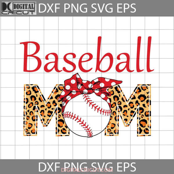 Baseball Mom Leopard Print Svg Happy Mothers Day Cricut File Clipart Png Eps Dxf