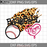 Baseball Mom Leopard Svg Mothers Day Cricut File Clipart Png Eps Dxf