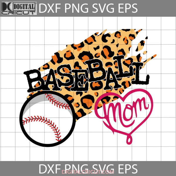 Baseball Mom Leopard Svg Mothers Day Cricut File Clipart Png Eps Dxf