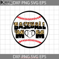 Baseball Mom Svg Leopard Mothers Day Cricut File Clipart Png Eps Dxf