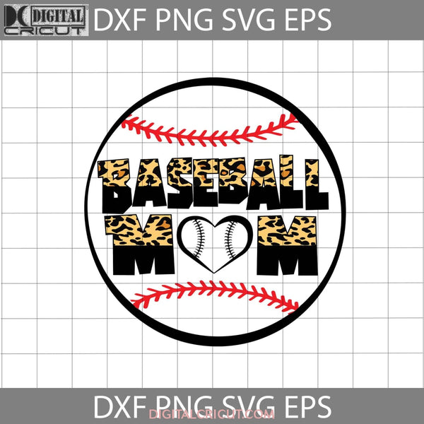 Baseball Mom Svg Leopard Mothers Day Cricut File Clipart Png Eps Dxf