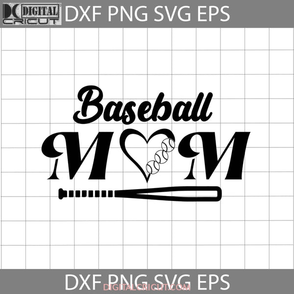 Baseball Mom Svg Love Mothers Day Cricut File Clipart Png Eps Dxf