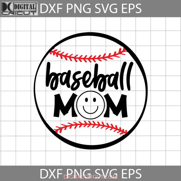 Baseball Mom Svg Smiley Face Mothers Day Cricut File Clipart Png Eps Dxf