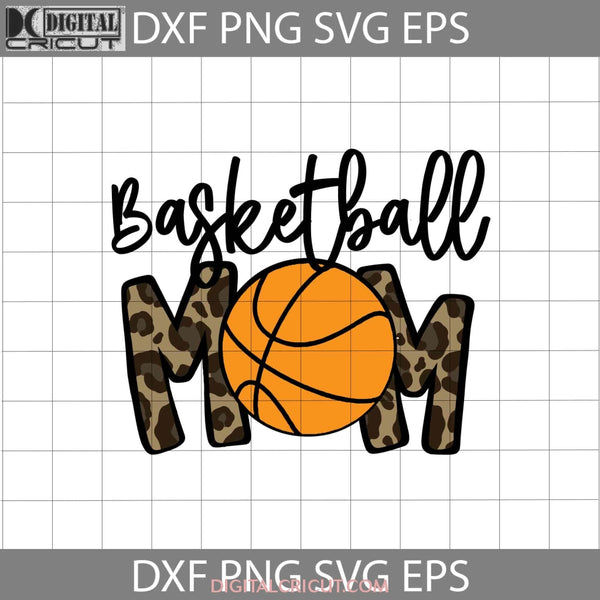 Basketball Mom Svg Mother Svg Happy Mothers Day Svg Cricut File Clipart Png Eps Dxf