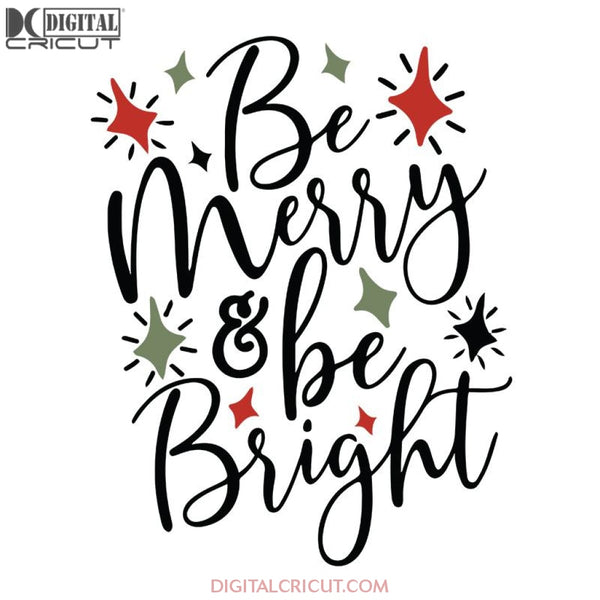 Be Merry And Be Bright Svg, Wine Svg, Santa Svg, Snowman Svg, Christmas Svg, Merry Christmas Svg, Bake Svg, Cake Svg, Cricut File, Clipart, Svg, Png, Eps, Dxf