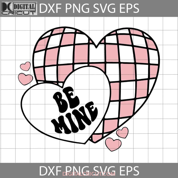 Be Mine Svg Retro Valentine Heart Valentines Day Cricut File Clipart Png Eps Dxf