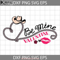 Be Mine Valentine Cowboy Svg Western Retro Hat Valentines Day Cricut File Clipart Png Eps Dxf