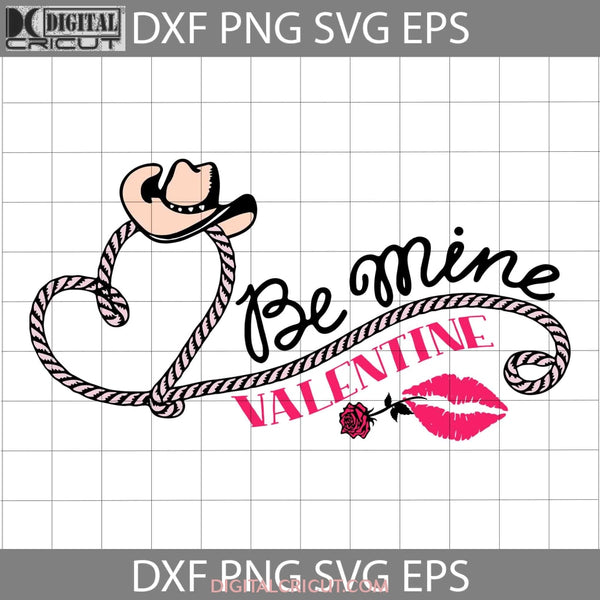 Be Mine Valentine Cowboy Svg Western Retro Hat Valentines Day Cricut File Clipart Png Eps Dxf