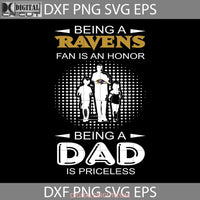 Being A Ravens Fan Is An Honor Dad Priceless Svg Baltimore Nfl Fathers Day Cricut File Clipart Png