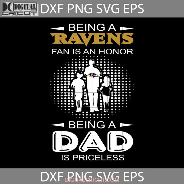 Being A Ravens Fan Is An Honor Dad Priceless Svg Baltimore Nfl Fathers Day Cricut File Clipart Png