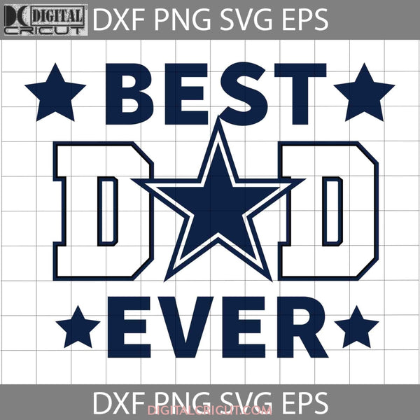 Dallas Cowboys Best Dad Ever Svg Nfl American Football Team Happy Fathers Day Cricut File Clipart