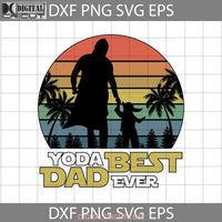 Star Wars Yoda Best Dad Ever Svg Retro Funny Fathers Day 2022 Cricut File Clipart Png Eps Dxf