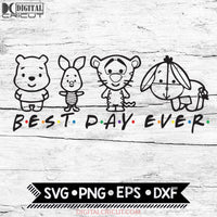 Disney Svg Best Day Ever Friends Whinnie The Pooh Commercial Use