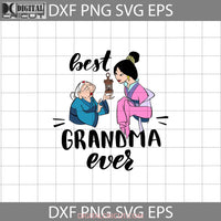 Best Grandma Ever Svg Mulan Svg Mother Mothers Day Cricut File Clipart Png Eps Dxf