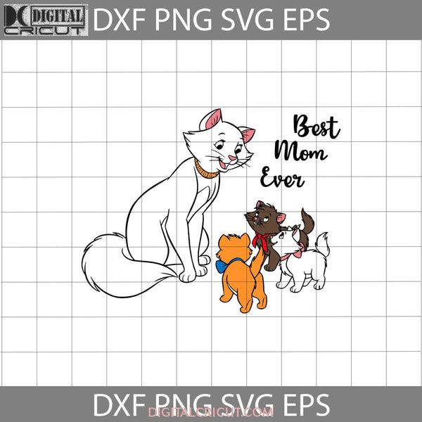 Best Mom Ever Svg Aristocat Mothers Day Cricut File Clipart Png Eps Dxf