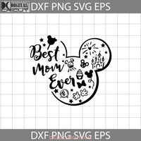 Best Mom Ever Svg Mickey Mother Svg Mothers Day Cricut File Clipart Png Eps Dxf