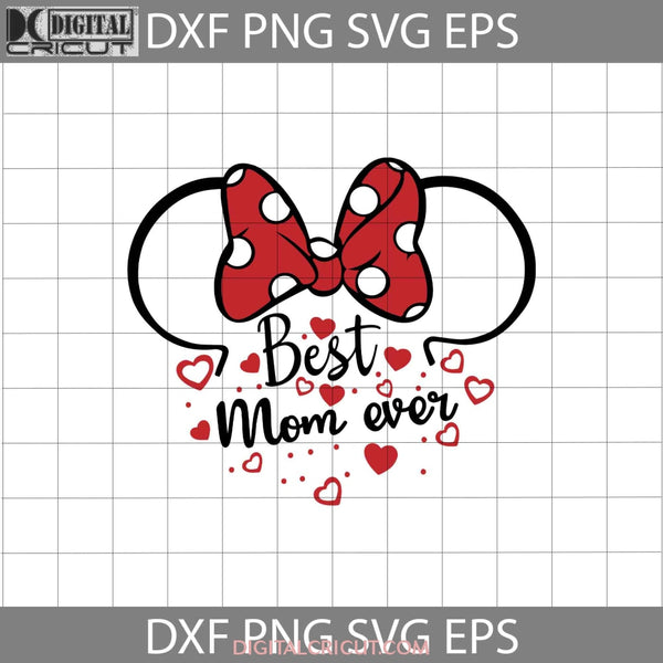 Best Mom Ever Svg Minnie Mother Svg Mothers Day Cricut File Clipart Png Eps Dxf