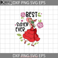 Best Sister Ever Svg Charlotte La Bouff Tiana And The Frog Mom Mothers Day Cricut File Clipart Png