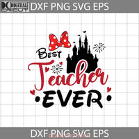 Best Teacher Ever Svg Minnie Bow Back To School Cricut File Clipart Png Eps Dxf