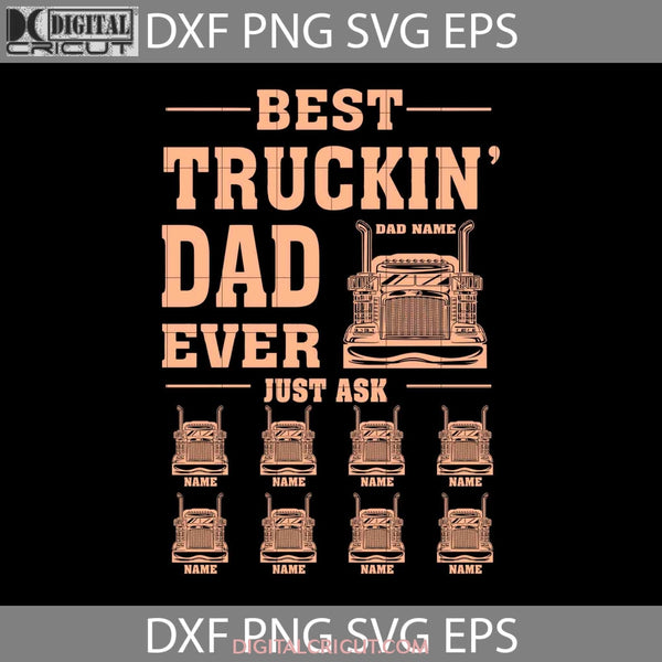 Best Truckin Dad Ever SVG PNG Funny Fathers Day 2024 Shirt Trucker