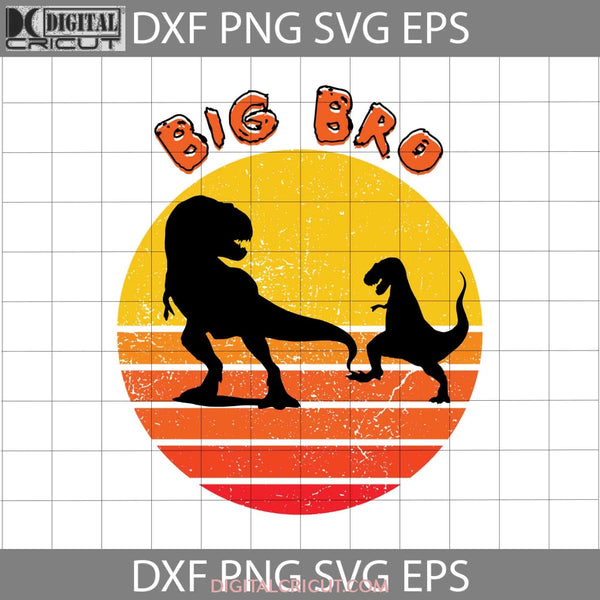 Big Bro Dino For The T-Rex Svg Happy Fathers Day Dad Cricut File Clipart Png Eps Dxf