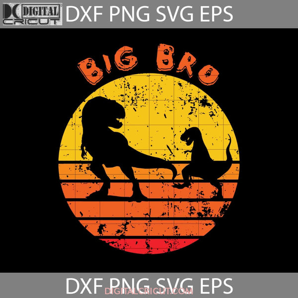 Big Bro Dino For The T-Rex Svg Happy Fathers Day Dad Cricut File Clipart Png Eps Dxf