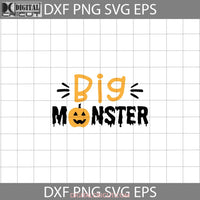 Big Monster Svg Halloween Svg Gift Funny Cuties Horror Cricut File Clipart Png Eps Dxf