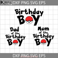 Birthday Boy Svg Mom Of The Birthday Dad Pikachu Svg Cricut File Clipart Bundle Png Eps Dxf