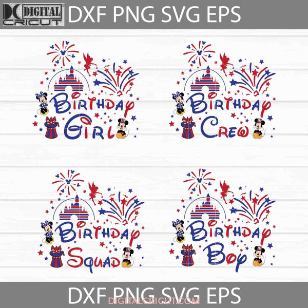 Birthday Girl Svg Boy Squad Birthday Crew Mickey And Minnie Tinkerebell Usa Firework Bundle 4Th Of