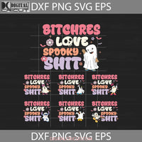 Bitches Love Spooky Shit Svg Boo Svg Bundle Halloween Cricut File Clipart Png Eps Dxf