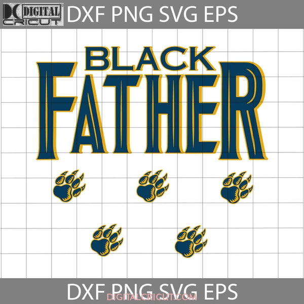 Black Father Panther Paw Hero Dad Svg Happy Fathers Day Cricut File Clipart Png Eps Dxf