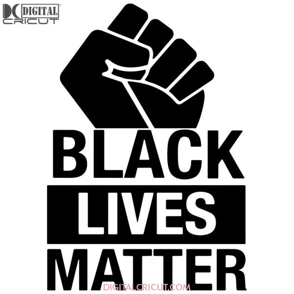 Black Lives Matter Svg Files For Silhouette Cricut Dxf Eps Png Instant Download6