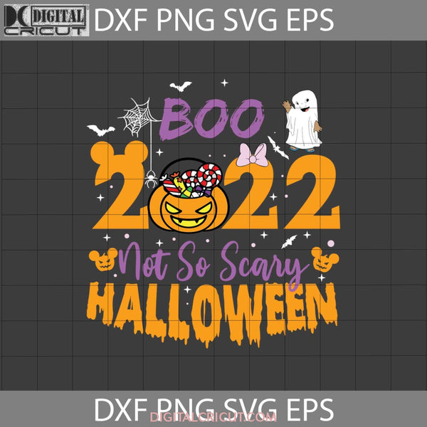 Boo 2022 Svg Not So Scary To Halloween Cricut File Clipart Svg Png Eps Dxf