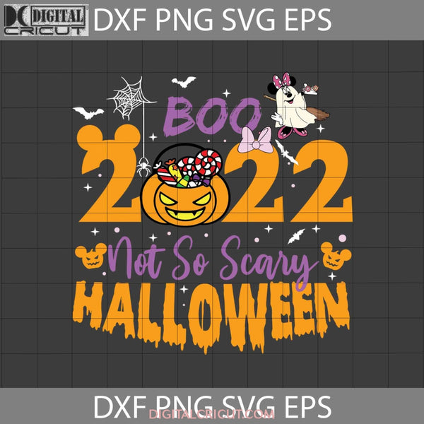 Boo 2022 Svg Not So Scary To Halloween Cricut File Clipart Svg Png Eps Dxf