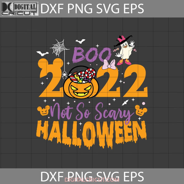 Boo 2022 Svg Not So Scary To Halloween Cricut File Clipart Svg Png Eps Dxf