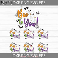 Boo To You Svg Bundle Halloween Svg Cricut File Clipart Png Eps Dxf