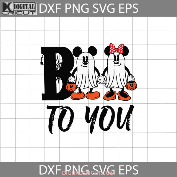 Boo To You Svg Mickey Minnie Svg Halloween Gift Funny Cuties Horror Cricut File Clipart Png Eps Dxf