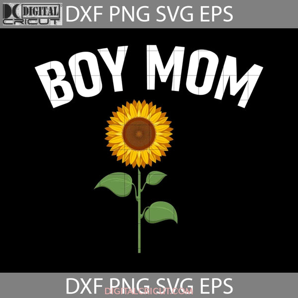 Boy Mom Svg Sunflower Happy Mothers Day Mama Cricut File Clipart Png Eps Dxf