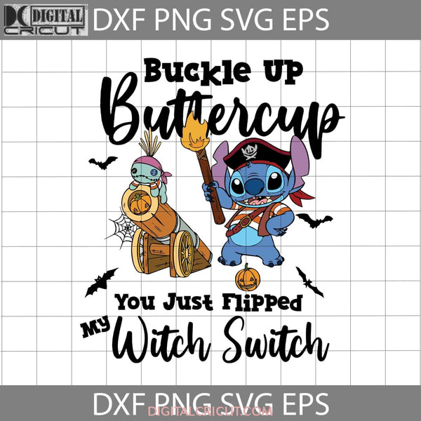 Buckle Up Buttercup You Just Flipped My Witch Switch Svg Halloween Cricut File Clipart Png Eps Dxf