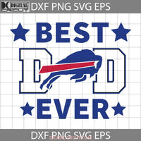 Buffalo Bills Best Dad Ever Svg Nfl American Football Team Happy Fathers Day Cricut File Clipart Png