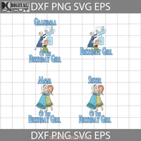 Bundle Family Birthday Girl Svg Anna And Elsa Frozen Cartoon Cricut File Clipart Png Eps Dxf