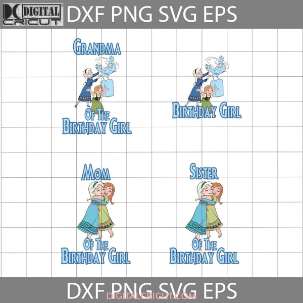 Bundle Family Birthday Girl Svg Anna And Elsa Frozen Cartoon Cricut File Clipart Png Eps Dxf