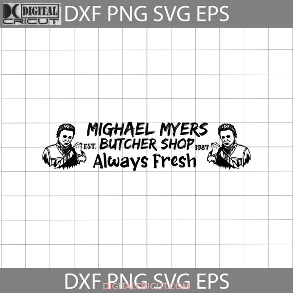 Butcher Shop Always Fresh Svg Movies Svg Halloween Cricut File Clipart Png Eps Dxf