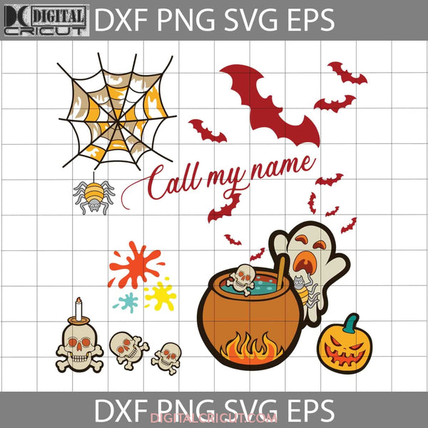 Call My Name Boo Halloween Svg Cricut File Clipart Png Eps Dxf