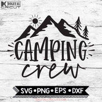 Camping Crew Svg, Camping Svg, Cricut File, Svg, Camper Svg, Mountian Svg