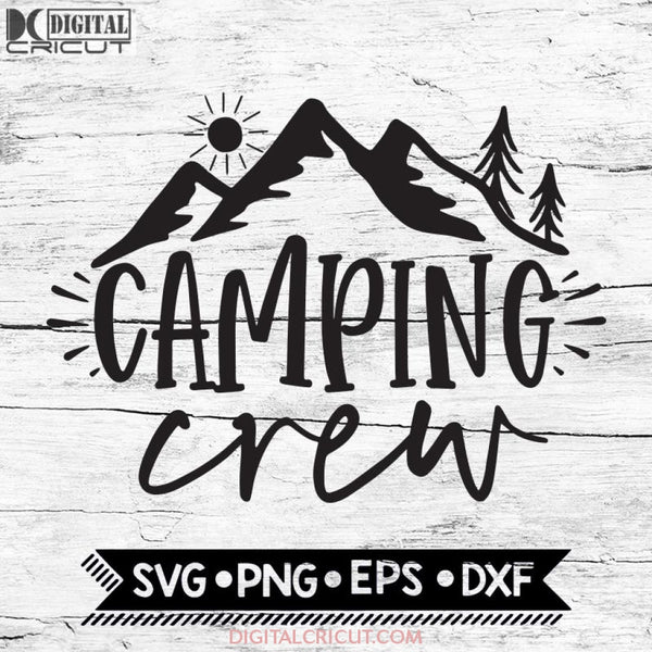 Camping Crew Svg, Camping Svg, Cricut File, Svg, Camper Svg, Mountian Svg