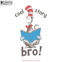 Cool Story Bro Svg, The Cat In The Hat Svg, Dr. Seuss Svg, Dr Seuss Svg, Thing One Svg, Thing Two Svg, Fish One Svg, Fish Two Svg, The Rolax Svg, Png, Eps, Dxf