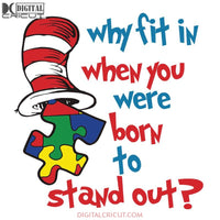 Why Fit In When You Were Born To Stand Out Svg, The Cat In The Hat Svg, Dr. Seuss Svg, Dr Seuss Svg, Thing One Svg, Thing Two Svg, Fish One Svg, Fish Two Svg, The Rolax Svg, Png, Eps, Dxf3