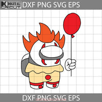 Pennywise Svg Among Us Svg Halloween Gift Cricut File Clipart Svg Png Eps Dxf